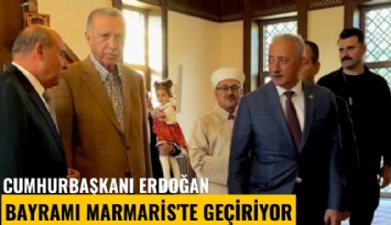 Cumhurbaşkanı Erdoğan bayramı Marmaris'te geçiriyor