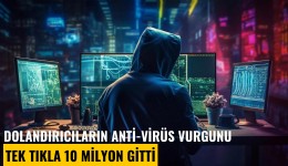 Dolandırıcıların Anti-virüs vurgunu: Tek tıkla 10 milyon gitti