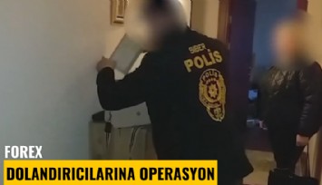 Forex dolandırıcılarına operasyon