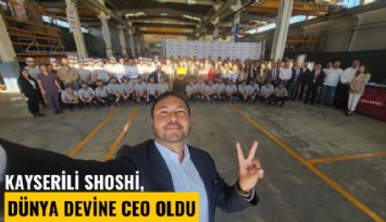 Kayserili Shoshi, dünya devine CEO oldu