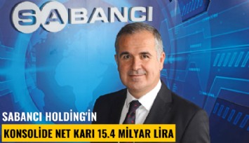 Sabancı Holding'in konsolide net karı 15.4 milyar lira