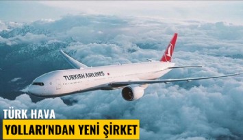 Türk Hava Yolları'ndan yeni şirket