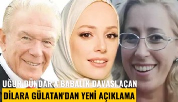 Uğur Dündar'a babalık davası açan Dilara Gülatan'dan yeni açıklama