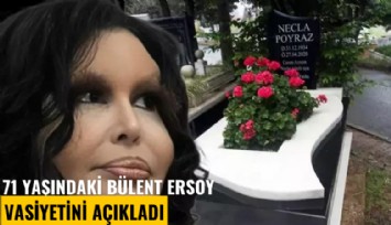 71 yaşındaki Bülent Ersoy vasiyetini açıkladı