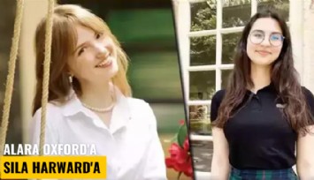 Alara Oxford'a, Sıla Harward'a