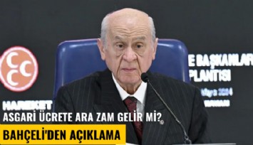 Asgari ücrete ara zam gelir mi? Bahçeli'den açıklama