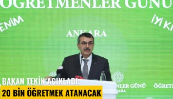 Bakan Tekin açıkladı: 20 bin öğretmen atanacak
