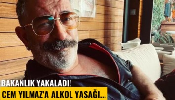 Bakanlık yakaladı! Cem Yılmaz'a alkol yasağı...