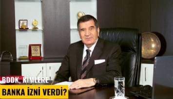 BDDK, kimlere banka izni verdi?