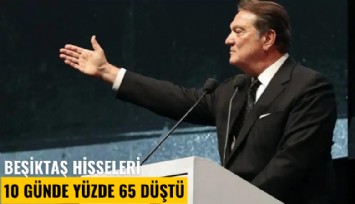 Beşiktaş hisseleri 10 günde yüzde 65 düştü