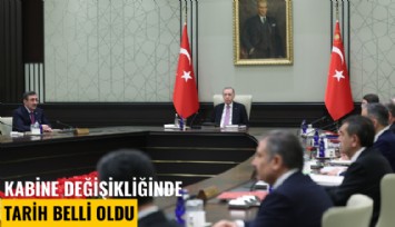 Kabine değişikliğinde tarih belli oldu