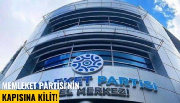 Memleket Partisi'nin kapısına kilit!