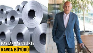Paslanmaz çelikte kavga büyüdü