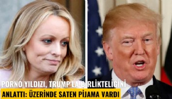 Porno yıldızı, Trump'la birlikteliğini anlattı: Üzerinde saten pijama vardı
