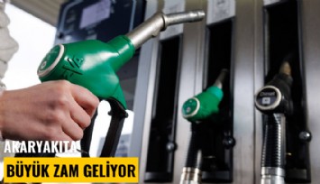 Akaryakıta büyük zam geliyor