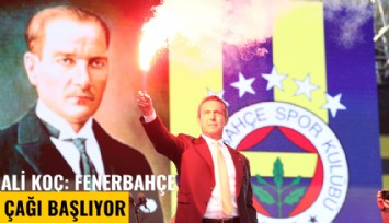 Ali Koç: Fenerbahçe çağı başlıyor