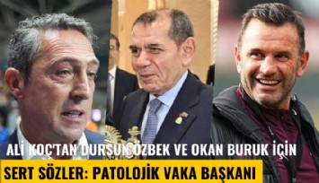 Ali Koç'tan Dursun Özbek ve Okan Buruk için sert sözler: Patolojik vaka başkanı, örgüt kırıntısı hocası