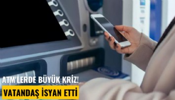 ATM'lerde büyük kriz! Vatandaş isyan etti