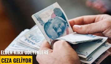 Elden kira ödeyenlere ceza geliyor