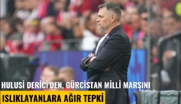Hulusi Derici'den, Gürcistan milli marşını ıslıklayanlara: Öküzlüğümüze öküzlük katıyorlar