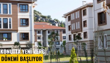 Konutta yeni vergi dönemi başlıyor