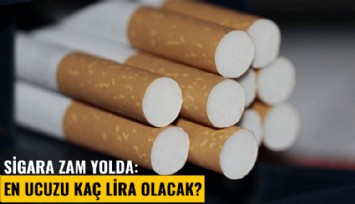 Sigara zam yolda: En ucuzu kaç lira olacak?
