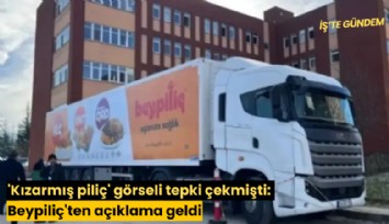 'Kızarmış piliç' görseli tepki çekmişti: Beypiliç'ten açıklama geldi