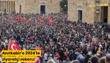 Anıtkabir'e 2024'te ziyaretçi rekoru!