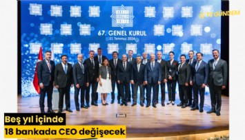 Beş yıl içinde 18 bankada CEO değişecek