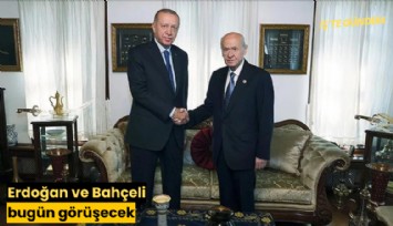 Erdoğan ve Bahçeli bugün görüşecek