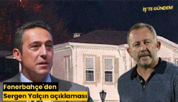 Fenerbahçe'den Sergen Yalçın açıklaması