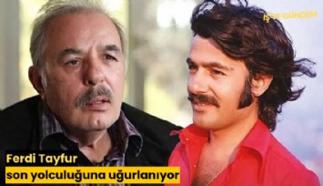 Ferdi Tayfur son yolculuğuna uğurlanıyor