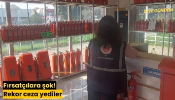 Fırsatçılara şok! Rekor ceza yediler
