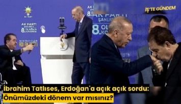 İbrahim Tatlıses, Erdoğan'a açık açık sordu: Önümüzdeki dönem var mısınız?