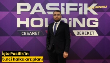 İşte Pasifik'in 5.nci halka arz planı
