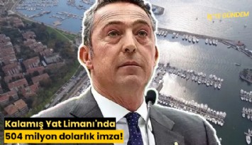 Kalamış Yat Limanı'nda 504 milyon dolarlık imza!