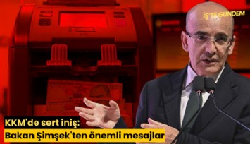 KKM'de sert iniş: Bakan Şimşek'ten önemli mesajlar
