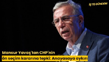 Mansur Yavaş'tan CHP'nin ön seçim kararına tepki: Anayasaya aykırı