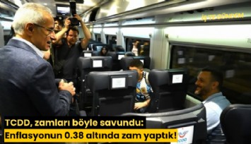 TCDD, zamları böyle savundu: Enflasyonun 0.38 altında zam yaptık!