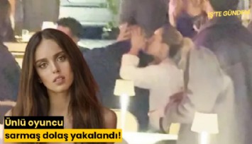 Ünlü oyuncu sarmaş dolaş yakalandı!