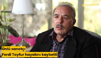 Ünlü sanatçı Ferdi Tayfur hayatını kaybetti