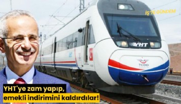 YHT'ye zam yapıp, emekli indirimini kaldırdılar!