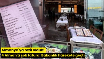 Almanya'ya rezil olduk! 4 Alman'a şok fatura: Bakanlık harekete geçti