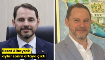Berat Albayrak aylar sonra ortaya çıktı