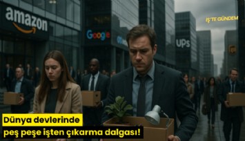 Dünya devlerinde peş peşe işten çıkarma dalgası!