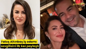 Fatoş Altınbaş iş adamı sevgilisini ilk kez paylaştı