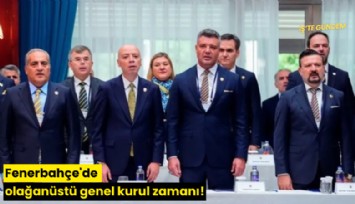 Fenerbahçe'de olağanüstü genel kurul zamanı!