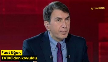 Fuat Uğur, TV100'den kovuldu