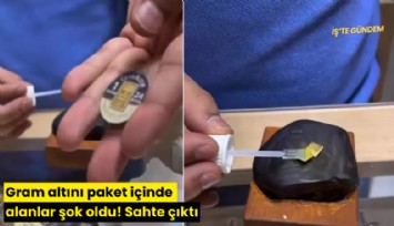 Gram altını paket içinde alanlar şok oldu! Sahte çıktı