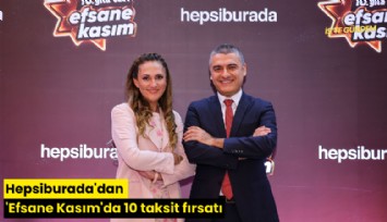 Hepsiburada'dan 'Efsane Kasım'da 10 taksit fırsatı